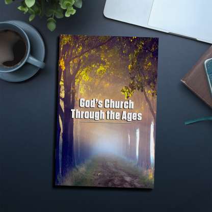 God’s Church Through the Ages