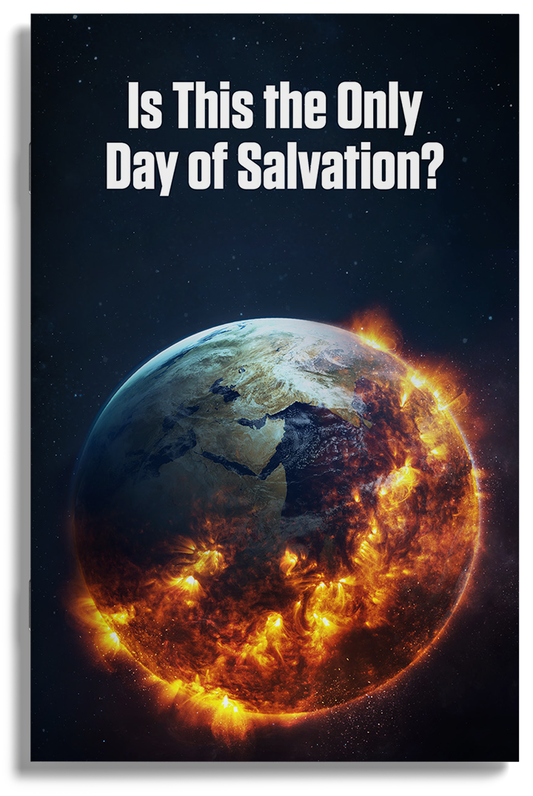 Is This the Only Day of Salvation?