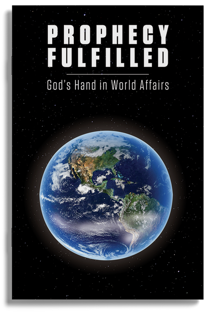 Prophecy Fulfilled: God’s Hand in World Affairs