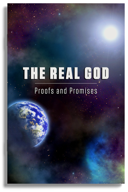 The Real God: Proofs and Promises