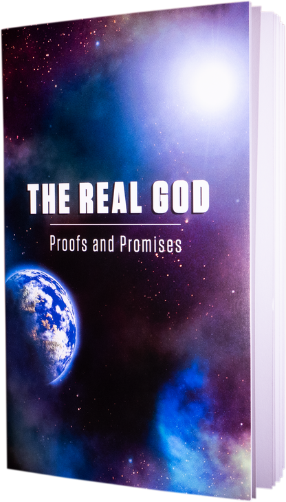 The Real God: Proofs and Promises